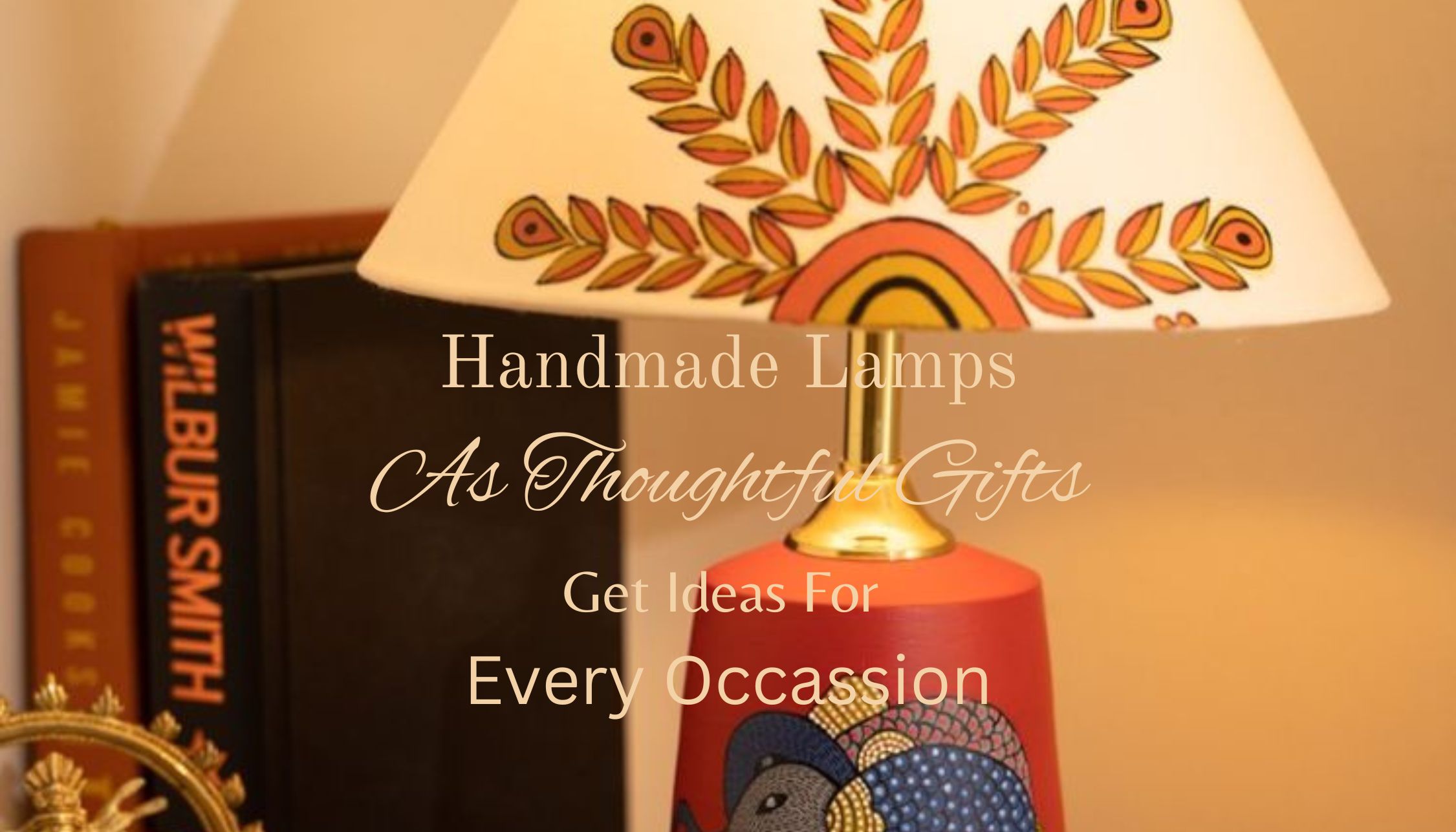 Handmade Lamps as Thoughtful Gifts Ideas for Every Occasion